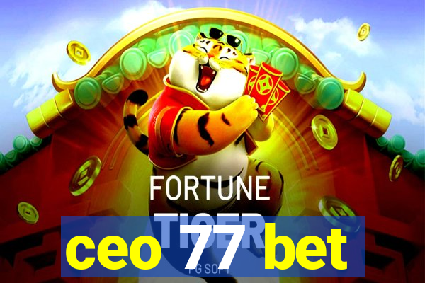 ceo 77 bet