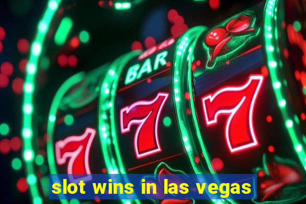 slot wins in las vegas