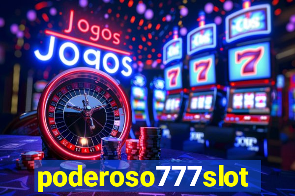 poderoso777slot