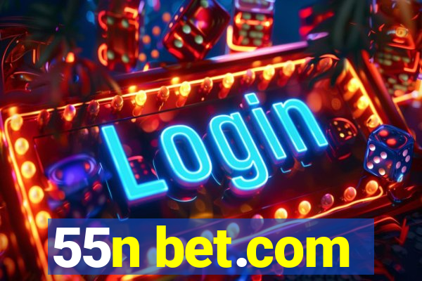 55n bet.com