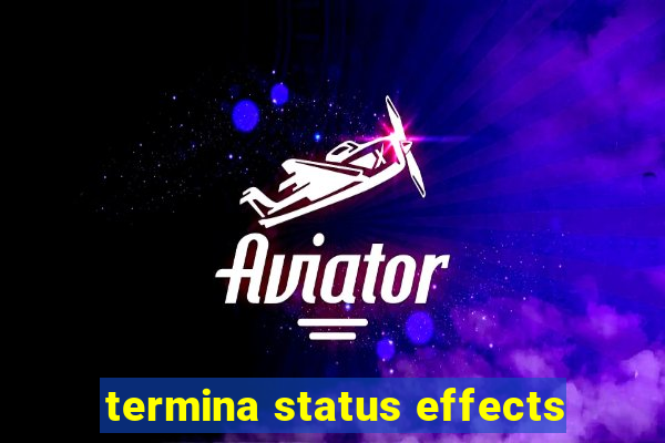 termina status effects