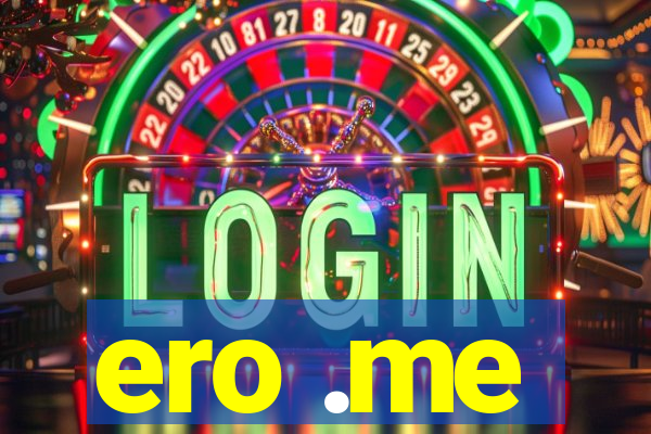 ero .me