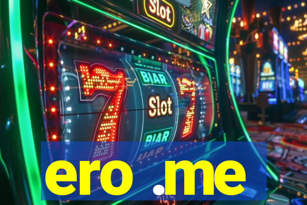 ero .me