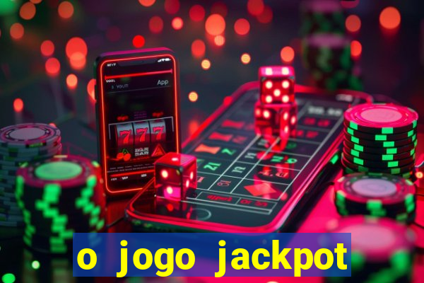 o jogo jackpot paga mesmo