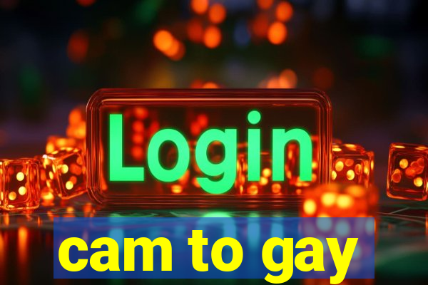 cam to gay