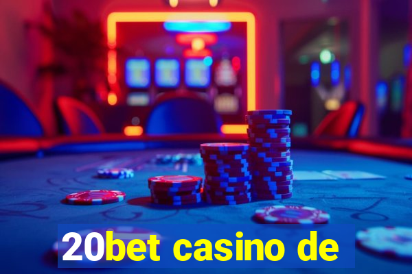 20bet casino de