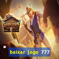 baixar jogo 777 slots vamos