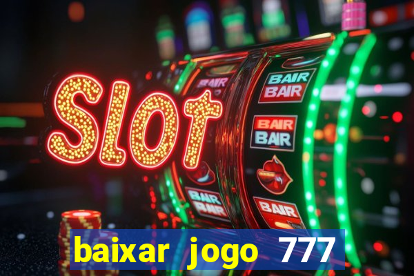 baixar jogo 777 slots vamos