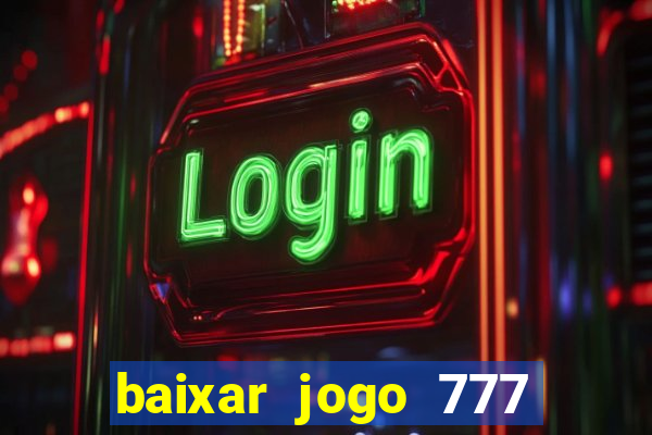 baixar jogo 777 slots vamos