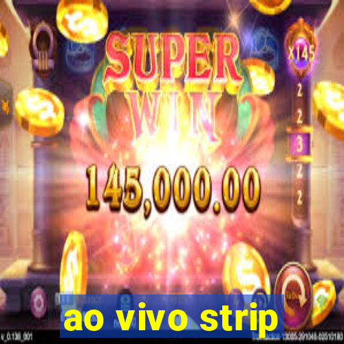 ao vivo strip