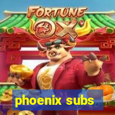 phoenix subs