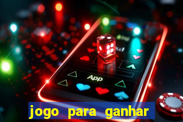 jogo para ganhar dinheiro pelo celular