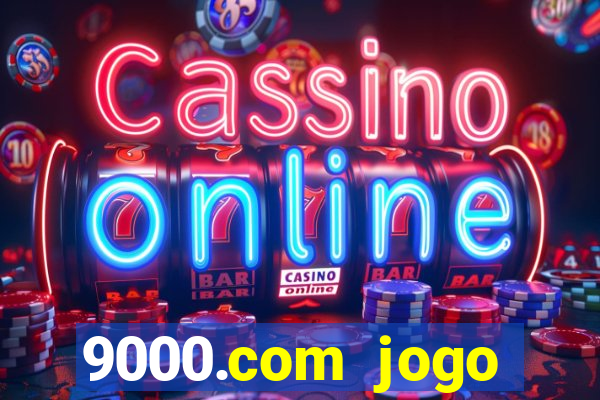 9000.com jogo cassino baixar