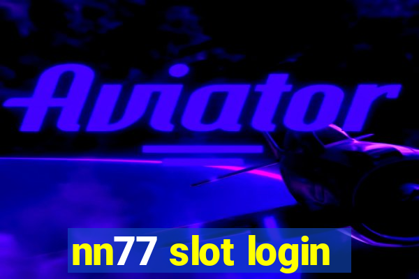 nn77 slot login