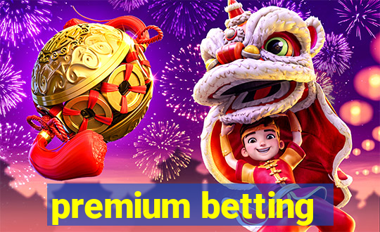 premium betting