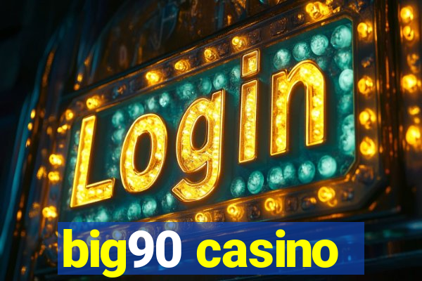 big90 casino