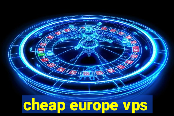 cheap europe vps