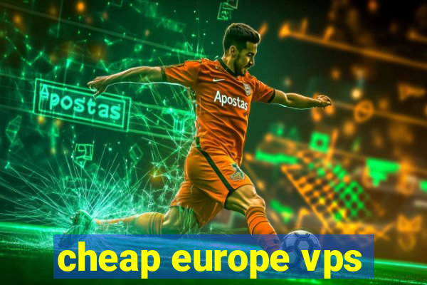 cheap europe vps