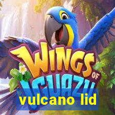 vulcano lid