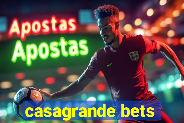 casagrande bets