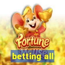 betting all