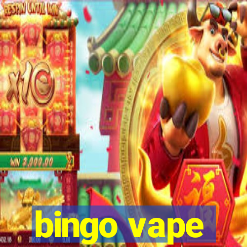 bingo vape