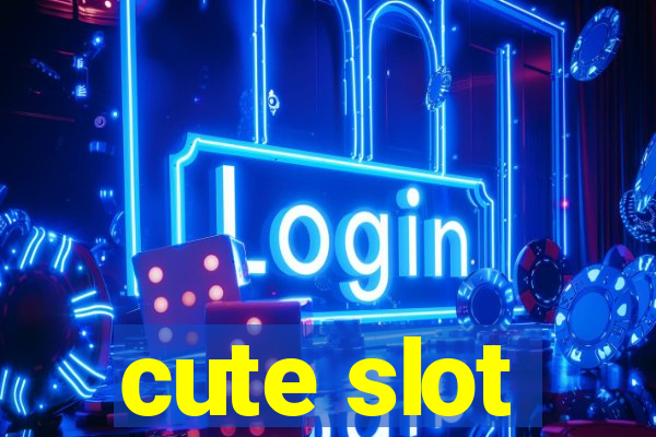 cute slot