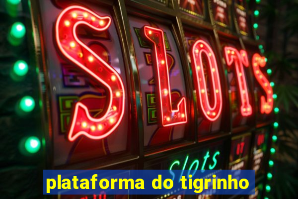 plataforma do tigrinho