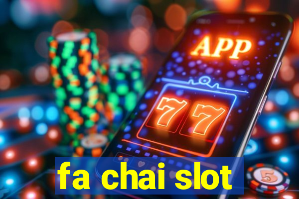 fa chai slot