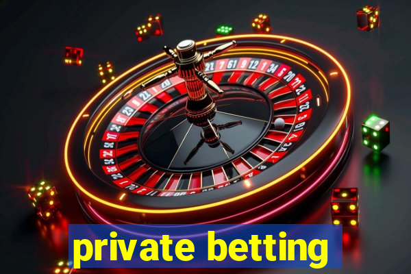 private betting