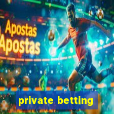 private betting