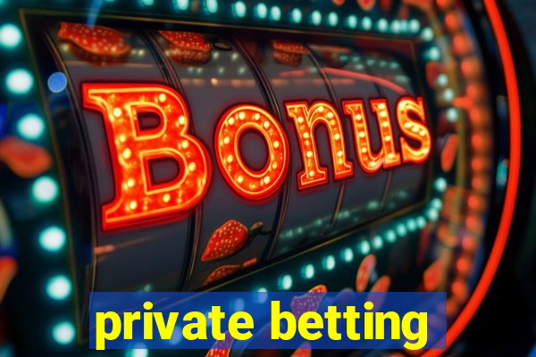 private betting