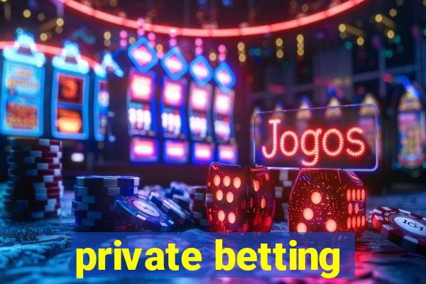 private betting