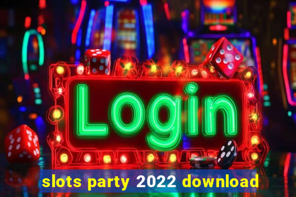 slots party 2022 download