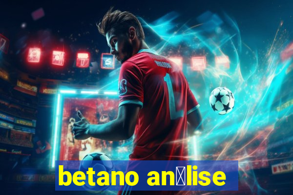 betano an谩lise