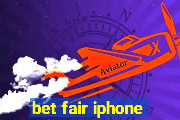 bet fair iphone