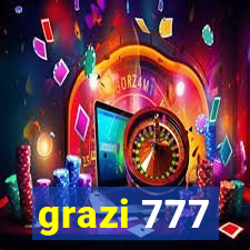 grazi 777