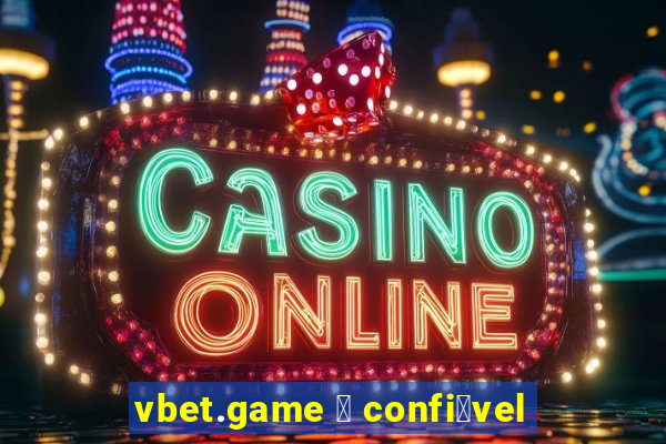 vbet.game 茅 confi谩vel