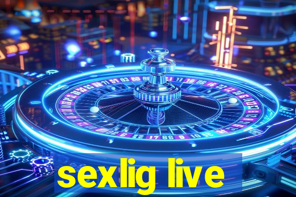 sexlig live