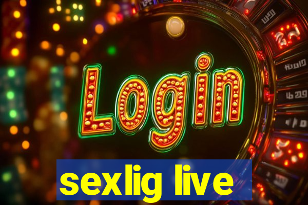 sexlig live