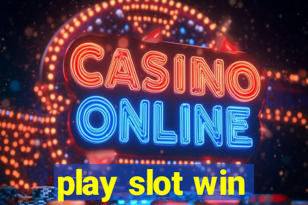 play slot win