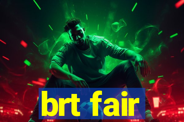 brt fair