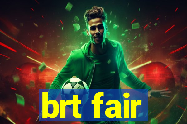 brt fair