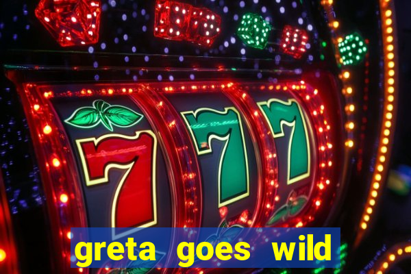 greta goes wild slot demo