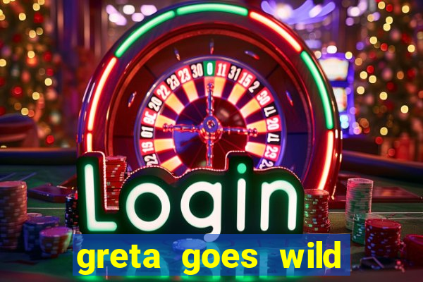 greta goes wild slot demo