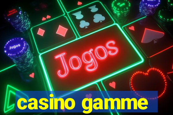 casino gamme