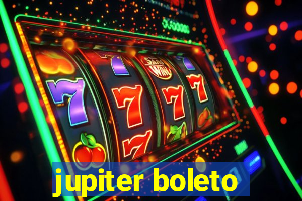 jupiter boleto