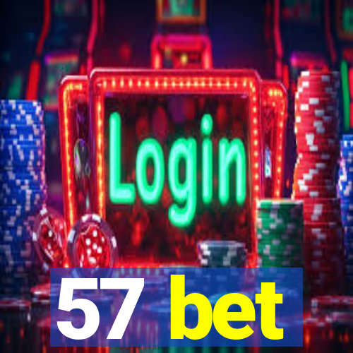 57 bet