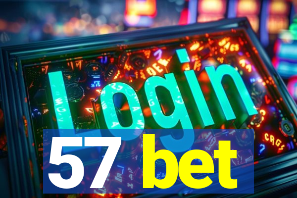 57 bet