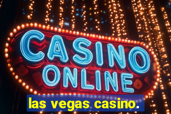 las vegas casino.